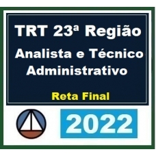 TRT 23ª Região - Analista e Técnico Administrativo - Reta Final - Pós Edital (CERS 2022) TRT Mato Grosso